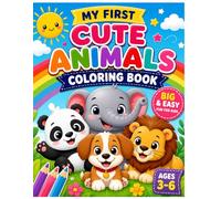 My First Cute Animals Coloring Book for Kids Ages 3-6: Big & Easy Coloring Pages | Fun & Simple Designs for Toddlers