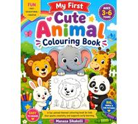 My First Cute Animals Colouring Book for Kids Ages 3-6: Fun and Easy Animal Colouring Pages for Preschoolers and Toddlers Featuring Lion, Tiger, ... Elephant, Giraffe, Monkey, and More