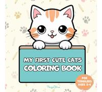 My First Cute Cats Coloring Book for Toddlers: 60 adorable cats in bold and easy designs for ages 2-4.