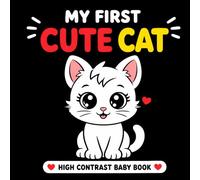 My First Cute Cats: High Contrast Baby Book for Newborns