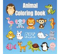 My First Cute Creatures Coloring Book: ABC and Animal Friends - A Coloring Book for Little Learners (Ages 2-6)