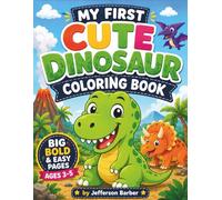 My First Cute Dinosaur Coloring Book: Big Bold Designs for Kids Ages 3-5 - Easy Pages for Tiny Hands