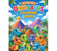 My First Cute Dinosaurs Coloring Book (Color and Learn Adventures)