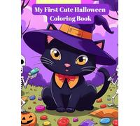My First Cute Halloween Coloring Book: 50+ Very Cute and Easy Features of Various Halloween-themed Illustrations Such as Grinning Pumpkins, Cute Witches (Perfect Gift Ideas For Kids Ages 2-8 and Up)