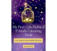 My First Cute Mythical Friends Colouring book: Cute dragons and lovable monsters