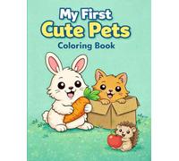 My First Cute Pets Coloring Book: Big and Easy Coloring Pages for Toddlers and Preschool Kids Ages 2-5
