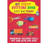 My first cutting book ages 4-8 years: Workbook scissors skill cut and glue for kids