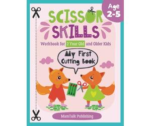 My First Cutting Book: Scissor Skills Workbook for 2 Year Old and Older Kids | Preschool Coloring & Cutting Practice Activity Book for Beginners, ... 2-4, 3-5 Years Old (Preschool Learning Books)
