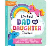 My First Dad and Daughter Journal: An Activity Book for Girls and Dads Together