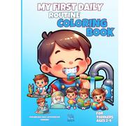 My First Daily Routine Coloring Book for Toddlers: Fun & Easy Daily Activities for Toddlers Ages 2-4 | Learn Brushing Teeth, Bath Time, Playing & More