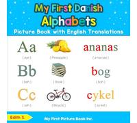 My First Danish Alphabets Picture Book with English Translations: Bilingual Early Learning & Easy Teaching Danish Books for Kids: 1 (Teach & Learn Basic Danish words for Children)