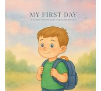 My First Day: A tender tale for the first day of school (Lessons For Littles)