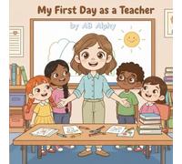 My First Day as a Teacher: A classroom adventure for curious kids: 4