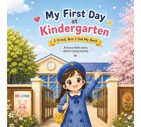 My First Day at Kindergarten: I Cried, But I Did My Best