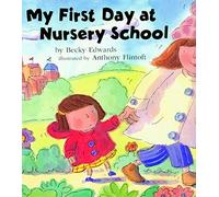 My First Day at Nursery School: A Back-To-School Story