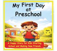 My First Day at Preschool: A Happy Story for Kids Starting School and Making New Friends | 8.5 x 8.5 inch | 40 pages