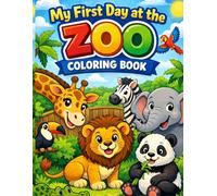 My First Day at the Zoo Coloring Book: Fun Animal Coloring Pages for Kids Ages 3-8 (Lets Color)
