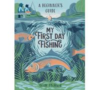My First Day Fishing: A Beginner's Guide