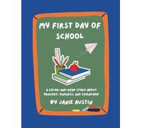 My First Day of School: A Color-and- Read Story About Bravery, Friendship, and New Beginnings