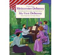 My First Debussy: Easiest Piano Pieces - Piano Sheet Music - Easy Composer Series (ED 24058): Easiest Piano Pieces by Claude Debussy