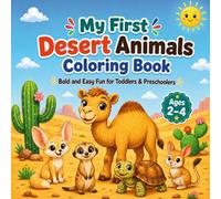 My First Desert Animals Coloring Book: Bold and Easy Fun for Toddlers & Preschoolers