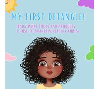 My First Detangle: Learn what tools and products to use to maintain healthy curls