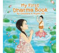 My First Dharma Book: A Children's Book on The Five Precepts and Five Mindfulness Trainings In Buddhism. Teaching Kids The Moral Foundation To Succeed ... the Buddha's Teachings into Practice)