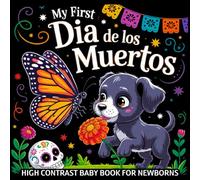 My first Dia De Los Muertos High Contrast Baby Book for Newborns 0-12 Months: Simple Black & White Mexican Day of the Dead Holiday Pictures to Develop ... | Visual Sensory Stimulation Gift for Kids