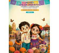 My First Día de Muertos Coloring & Learning Book: Bilingual English & Spanish Coloring and Activity Book for Kids Ages 3-5