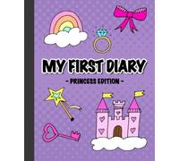 My First Diary Princess Edition: Draw and write journal for kids 4-8 years old (My first diary series)