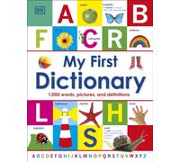 My First Dictionary : 1,000 Words, Pictures and Definitions