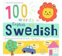 My First Dictionary 100 words in Swedish and English, Swedish Language Learning for Kids: Learn Swedish for Beginners, Bilingual Swedish Baby Book
