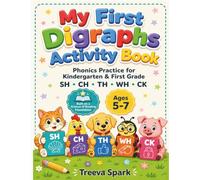 My First Digraphs Activity Book: Phonics Practice for Kindergarten & 1st Grade | Consonant Digraphs SH, CH, TH, WH & CK | Built on a Science of ... | Ages 5-7 (My First Phonics Activity Books)
