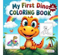 My First Dino Coloring Book: Big, Bold, and Simple Dinosaur Designs for Toddlers. Preschoolers and even Adults ! (Cute Animals Coloring Book Series)