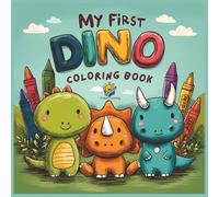 My First Dino Coloring Book: Easy, fun dinosaur coloring activity book for toddlers (ages 3-6); develops creativity & fine motor skills