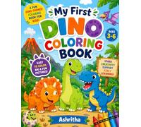 My First Dino Coloring Book for Kids Ages 3-6: Fun and Easy Dinosaur Coloring Pages for Toddlers and Preschoolers | Cute Dinosaurs to Color for Creativity, Learning, and Early Skill Development