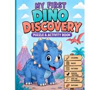 My First Dino Discovery Puzzle & Activity Book: Mazes, Matching, Patterns, Shadows, Spot-the-Difference Games and Coloring Adventures for Curious Little Explorers