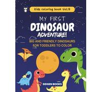 My First Dinosaur Adventure: Big and Friendly Dinosaurs for Toddlers to Color | 8.5x11 inches, 64 pages | 32 images for drawing | Suitable for 3 to 5 age kids (Kids Coloring Book Series)