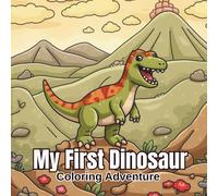My First Dinosaur Coloring Adventure