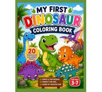 My First Dinosaur Coloring Book - 20 Unique Dinosaurs: 20 Dinosaur Coloring Pages for Ages 3-7
