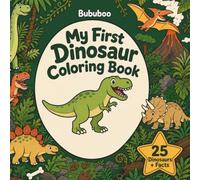 My First Dinosaur Coloring Book: 25 Dinosaurs with Fun Facts