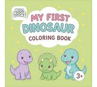 My First Dinosaur Coloring Book: 50 fun and unique dinosaur drawings for all ages (Woo Woo's My First Coloring Books)