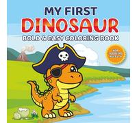 My First Dinosaur Coloring Book: 50 Simple Bold and Easy Animal Designs for Motor Skills Development | Ages 2-4