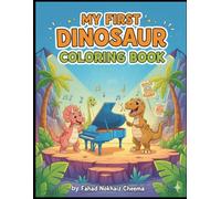 My First Dinosaur Coloring Book: A Fun Educational Prehistoric Activity Book for Kids Aged 4-12 | Featuring Easy-to-Color Scenes for Toddlers, Preschoolers, and Young Artists
