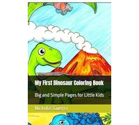 My First Dinosaur Coloring Book: Big and Simple Pages for Little Kids