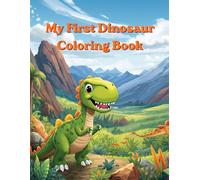My First Dinosaur Coloring Book: Big, Easy & Fun Dinosaur Coloring Pages for Ages 2-4