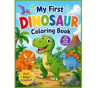 My First Dinosaur Coloring Book: Cute & Easy Dinosaurs for Toddlers and Preschool Kids Ages 3-5 | 40 Fun Coloring Pages with Friendly Dinosaurs