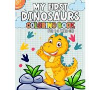 My First Dinosaur Coloring Book for 1-3 Years Old: Cute and Simple Dinosaur Coloring Fun for Little Ones.