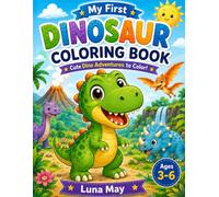 My First Dinosaur Coloring Book: Fun and Easy Cute Dinosaur Coloring Pages for Kids Ages 3-6 Featuring T-Rex, Triceratops, Stegosaurus, and More