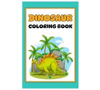 My First Dinosaur Coloring Book - Meet Cute Dinosaurs from A to Z: My First Dinosaur Coloring Book for Kids Ages 3-5: Cute & Easy Dino Coloring Pages ... Animals for Toddlers & Preschoolers